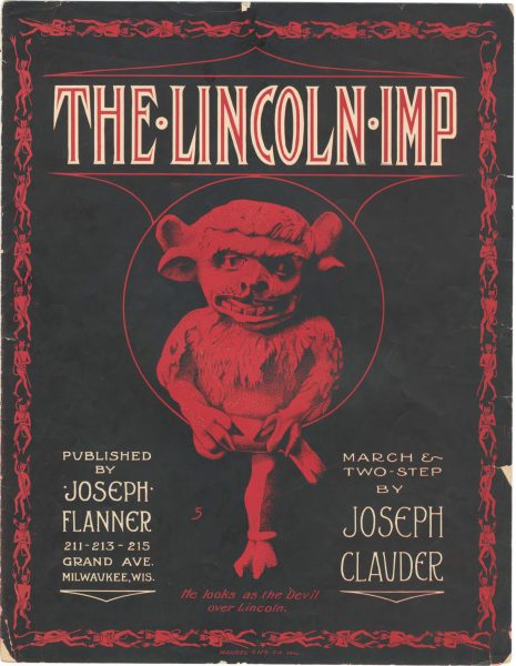 The Lincoln Imp, 1903, Courtesy the Charles Templeton Sheet Music Collection
